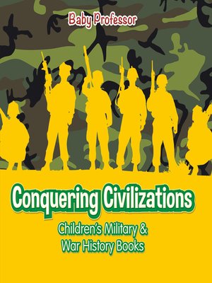 cover image of Conquering Civilizations--Children's Military & War History Books